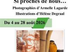 Exposition "Si proches de nous..."